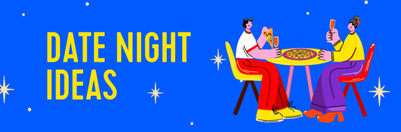 Date Night Ideas