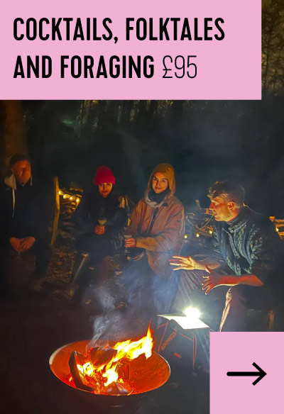 Cocktails, Folktales and Foraging £95